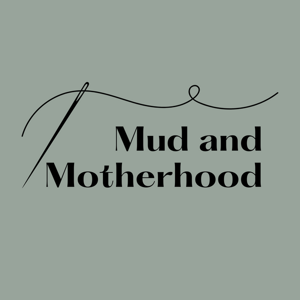 Mud and Motherhood